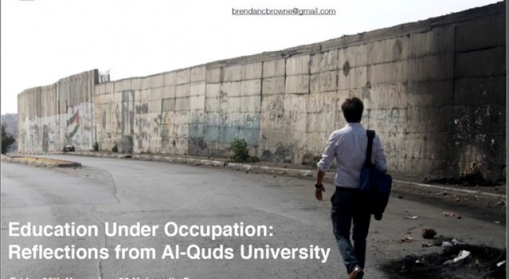 [Dublin] Education Under Occupation: Reflections from Al Quds University – talk by Dr Brendan Browne (AFP)